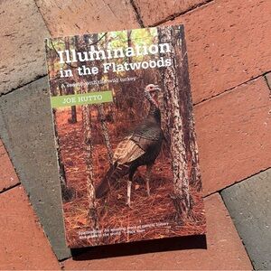 1995 Illumination in the Flatwoods A Season with the Wild Turkey Animals